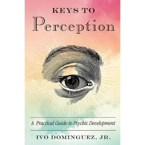 Keys To Perception by Ivo Dominguez, Jr.