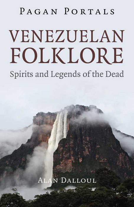Pagan Portals - Venezuelan Folklore by Alan U. Dalul: Paperback