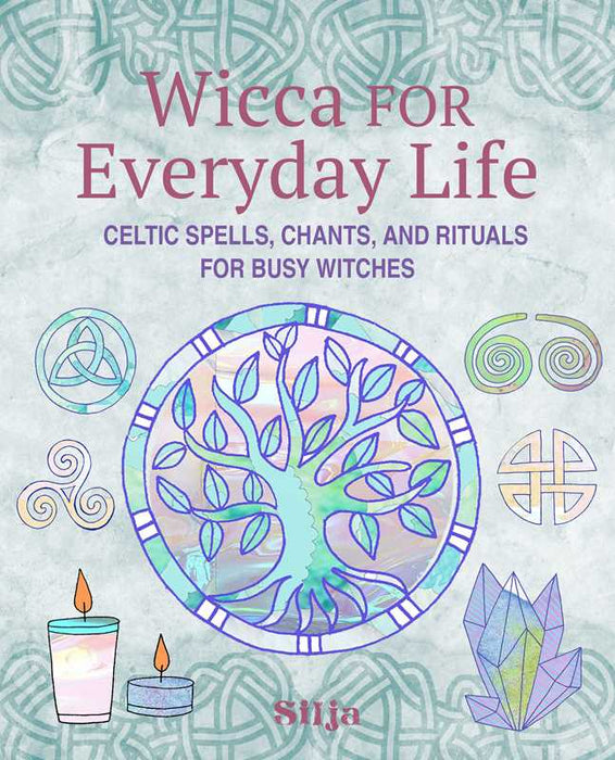Wicca for Everyday Life by Silja: Paperback; 144 pages / English