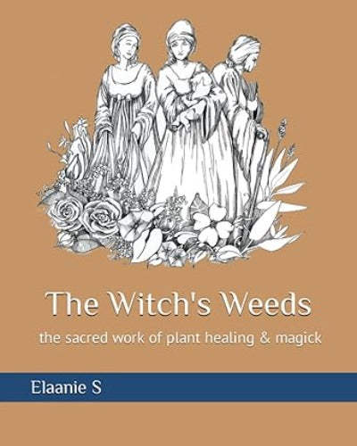 Witch's Weeds by Elaanie S