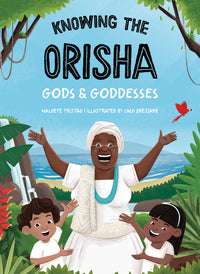 Knowing The Orisha Gods & Goddesses by Waldete Tristao, caco.