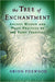 Tree of Enchantment: Ancient Wisdom and Magic Practices of the Faery Tradition by Orion Foxwood