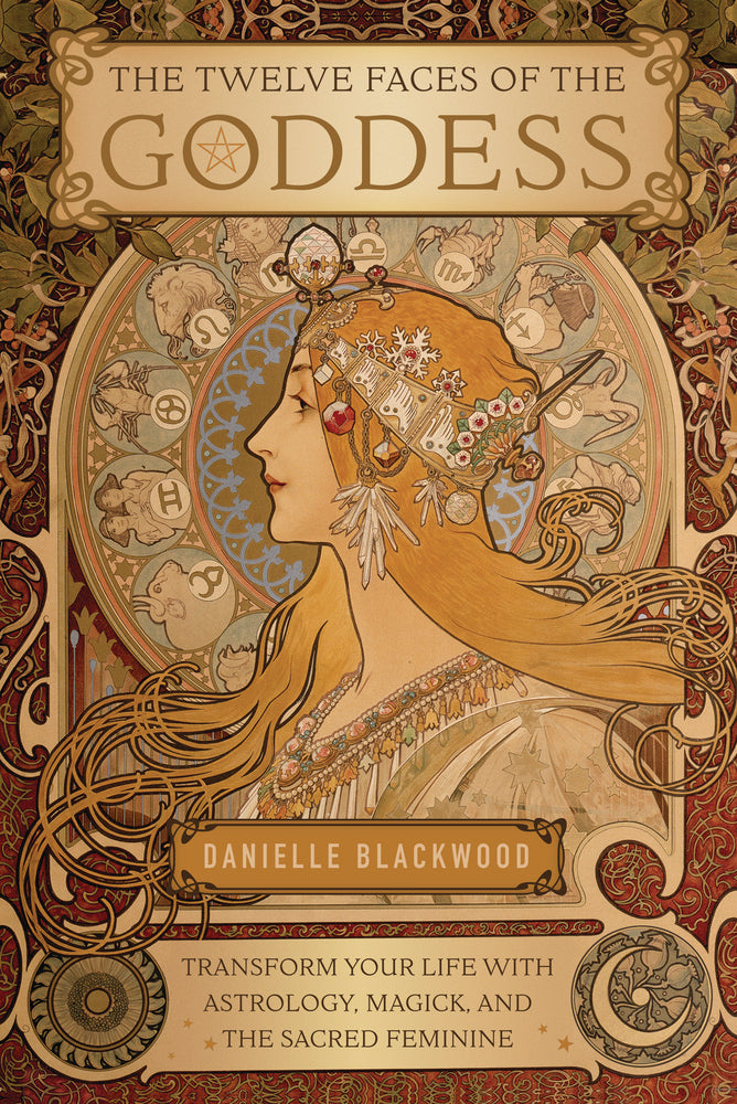 Twelve Faces of the Goddess by Danielle Blackwood