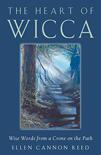 The Heart of Wicca by Ellen Cannon Reed