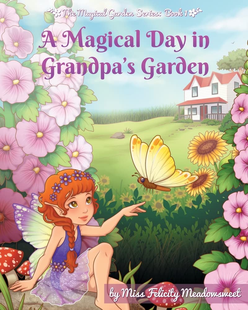 Magical Day in Grandpa's Garden by Felicity Meadowseet