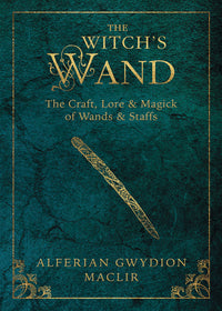 Witch's Wand by Alferian Gwydion MacLir