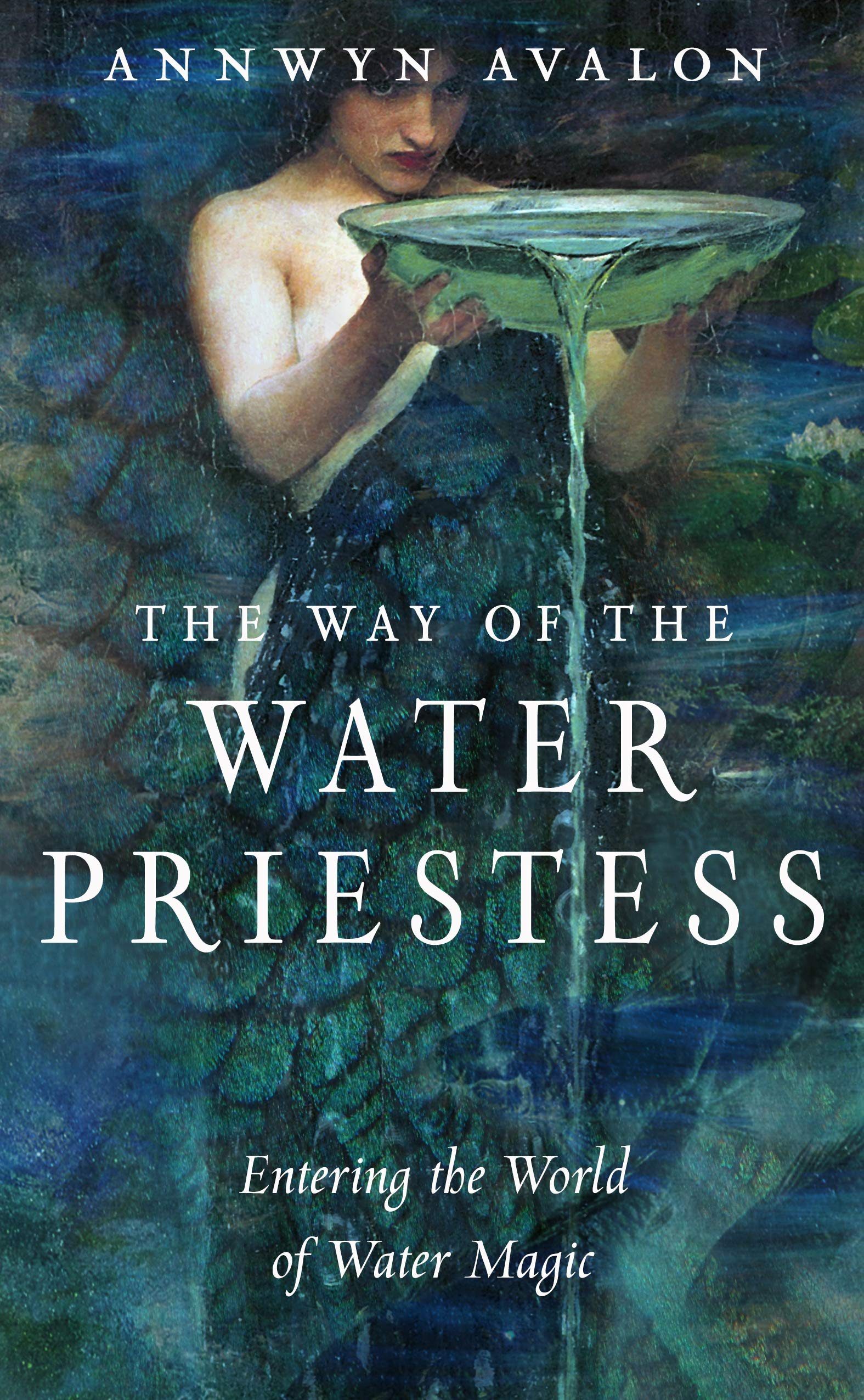 The Way of the Water Priestess by Annwyn Avalon
