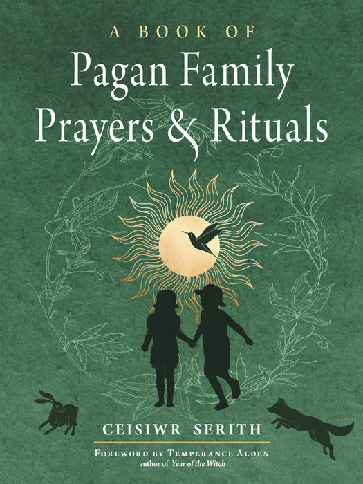 Pagan Family Prayers & Rituals by Ceisiwr Serith