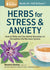 Herbs for Stress & Anxiety by Rosemary Gladstar