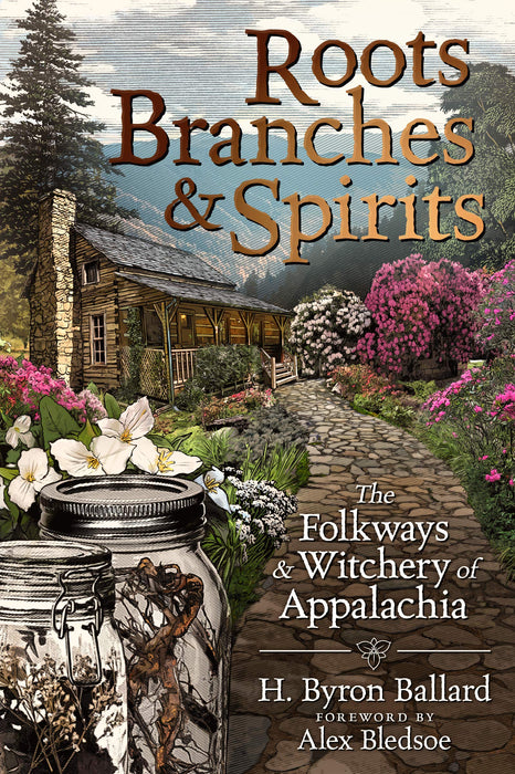 Roots, Branches & Spirits by H. Byron Ballard