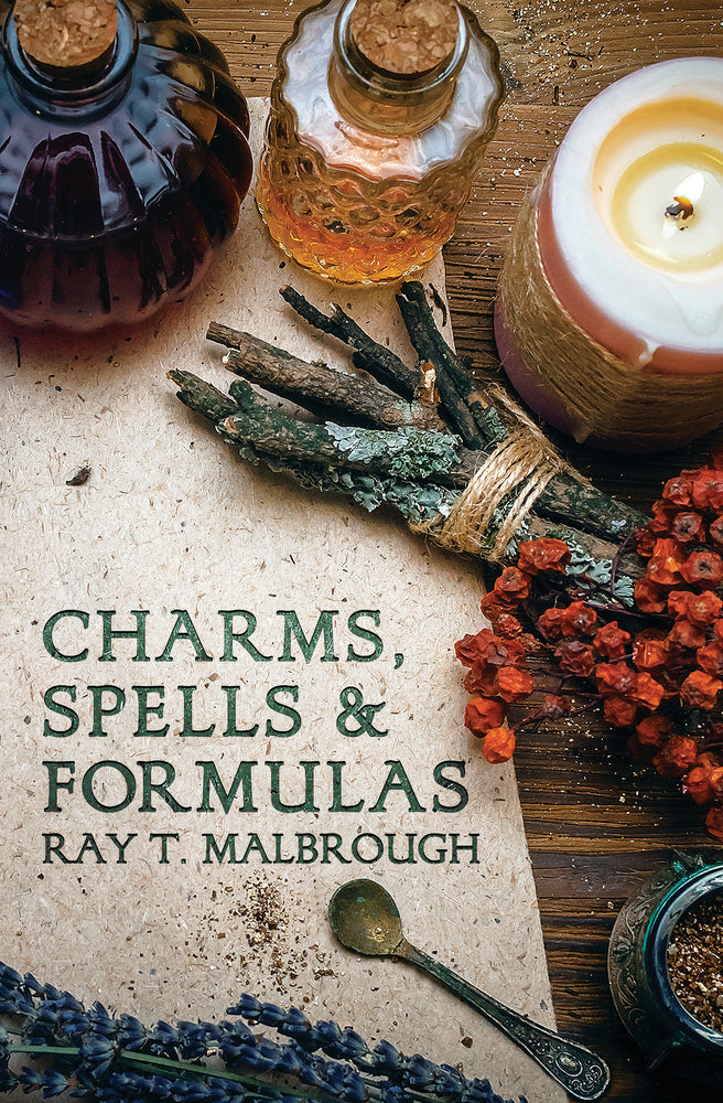 Charms, Spells, and Formulas by Rev Ray T. Malbrough