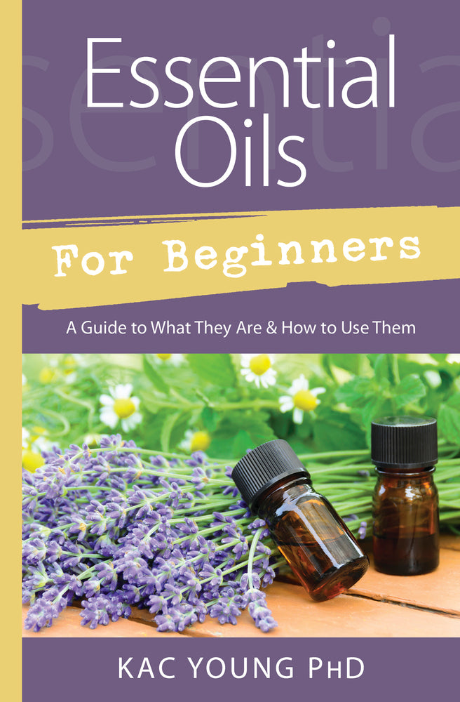 Essential Oils for Beginners Kac Young PHD