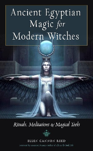 Ancient Egyptian Magic for Modern Witches by Ellen Cannon Reed