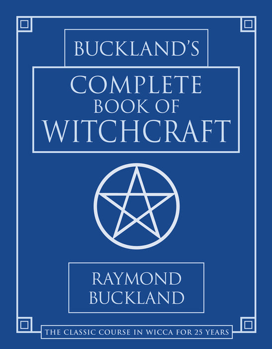 Buckland's Complete Book of Witchcraft by Raymond Buckland