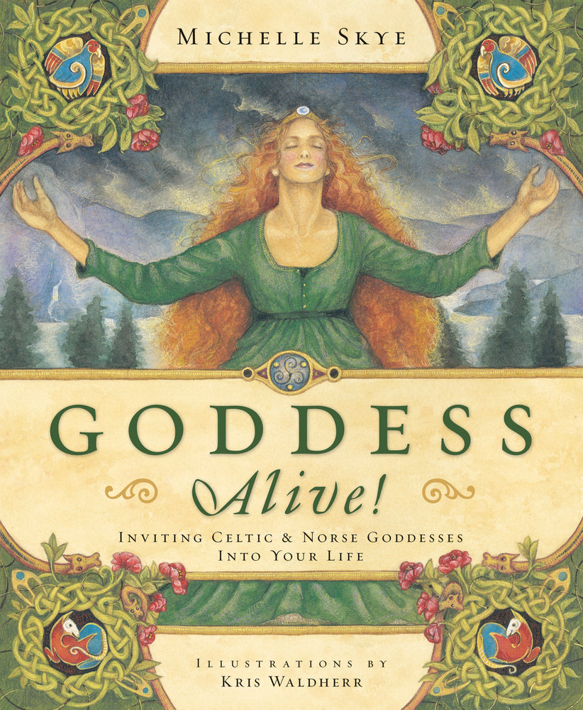 Goddess Alive! by Michelle Skye