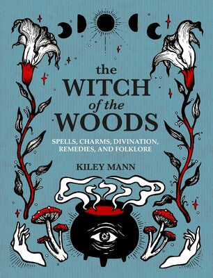 The Witch of The Woods By Kiley Mann